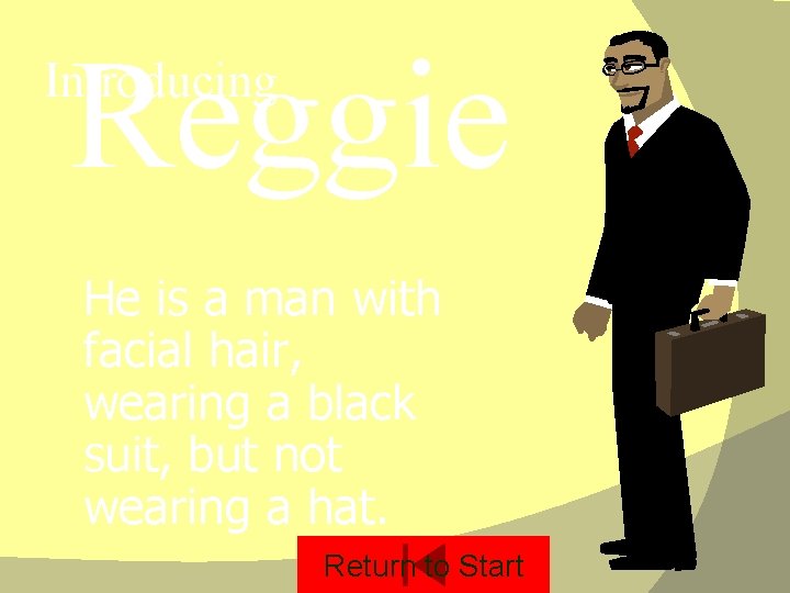 Reggie Introducing He is a man with facial hair, wearing a black suit, but