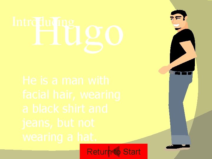 Hugo Introducing He is a man with facial hair, wearing a black shirt and