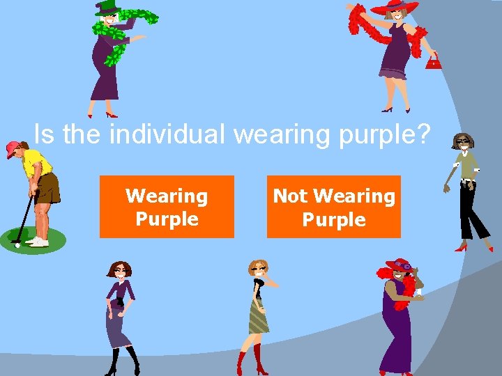 Is the individual wearing purple? Wearing Purple Not Wearing Purple 