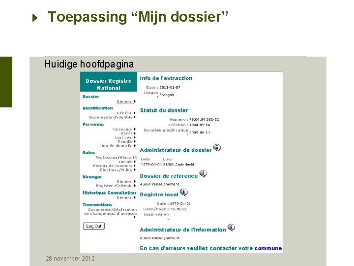 Toepassing “Mijn dossier” Huidige hoofdpagina 28 november 2012 