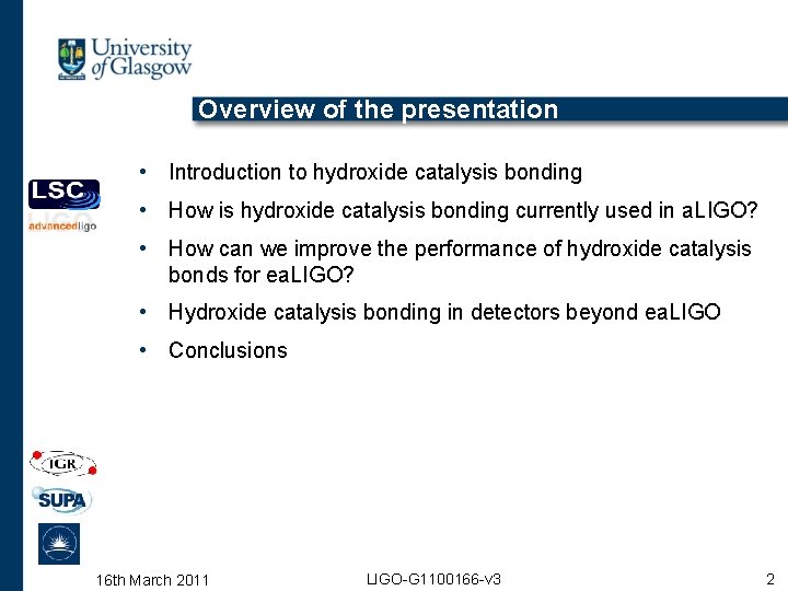 Overview of the presentation • Introduction to hydroxide catalysis bonding • How is hydroxide