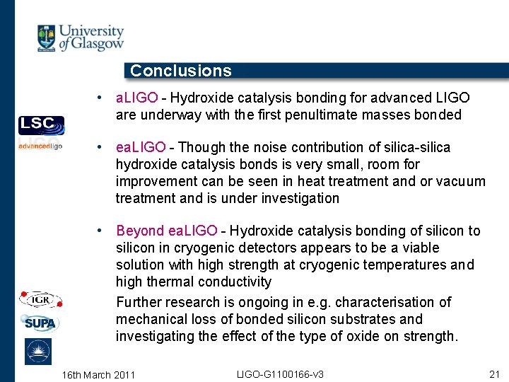 Conclusions • a. LIGO - Hydroxide catalysis bonding for advanced LIGO are underway with