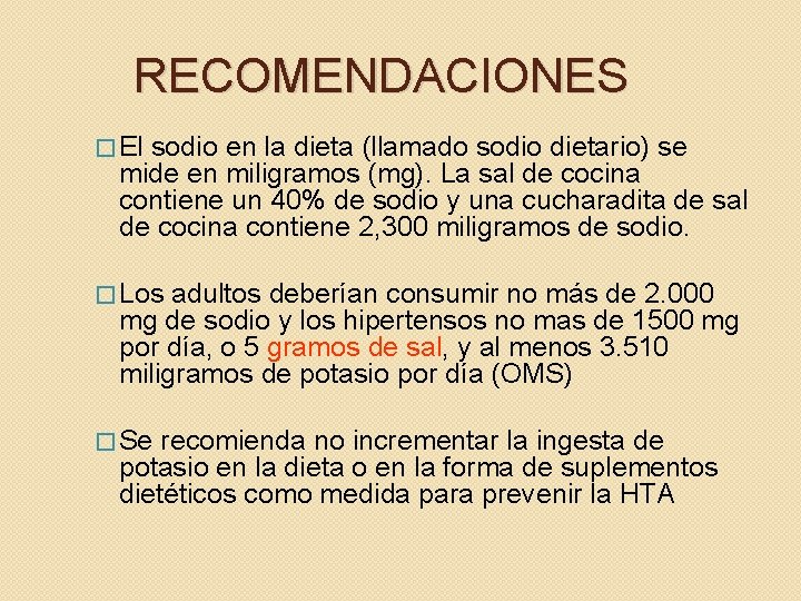 RECOMENDACIONES � El sodio en la dieta (llamado sodio dietario) se mide en miligramos