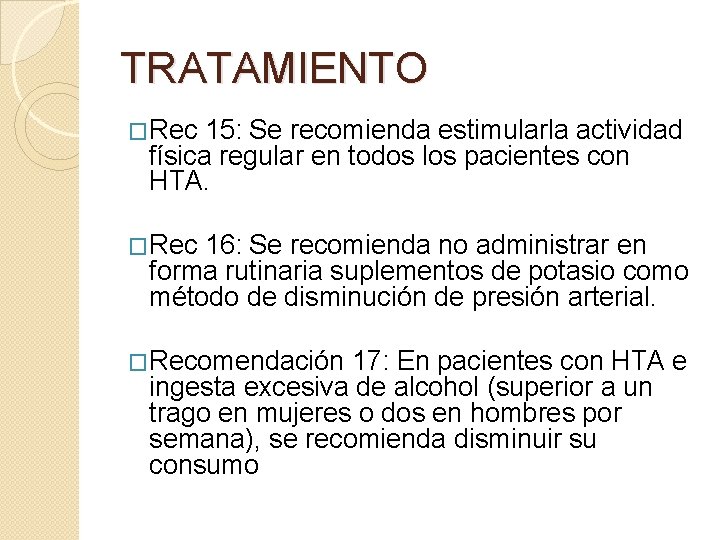 TRATAMIENTO �Rec 15: Se recomienda estimularla actividad física regular en todos los pacientes con