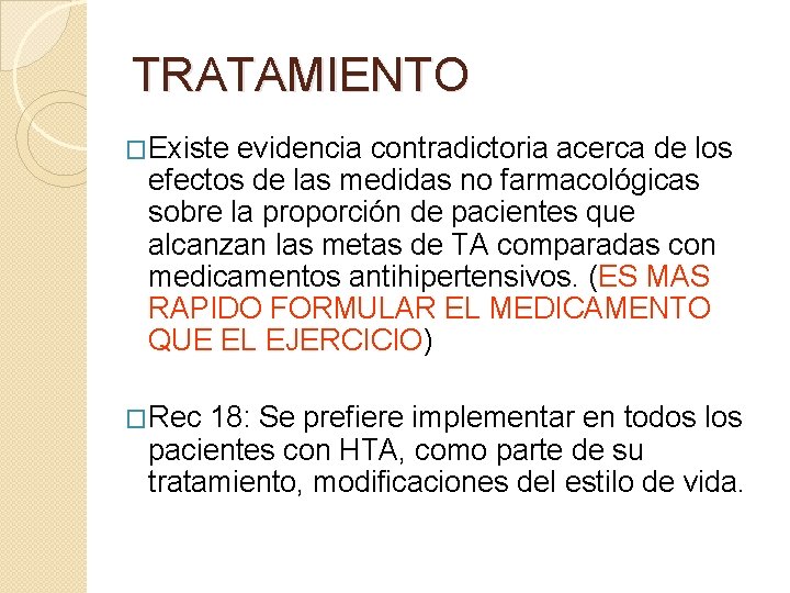 TRATAMIENTO �Existe evidencia contradictoria acerca de los efectos de las medidas no farmacológicas sobre