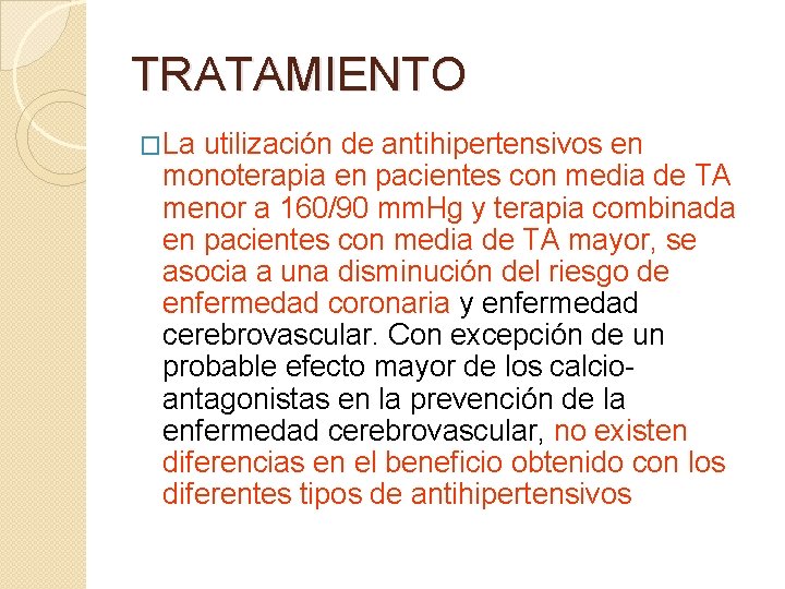 TRATAMIENTO �La utilización de antihipertensivos en monoterapia en pacientes con media de TA menor