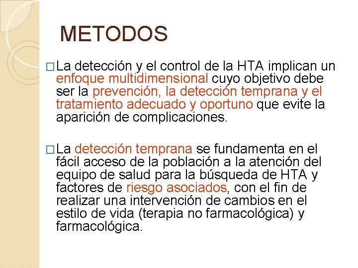 METODOS �La detección y el control de la HTA implican un enfoque multidimensional cuyo