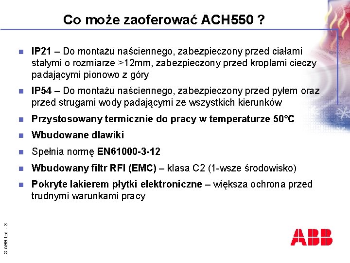 © ABB Ltd - 3 Co może zaoferować ACH 550 ? n IP 21