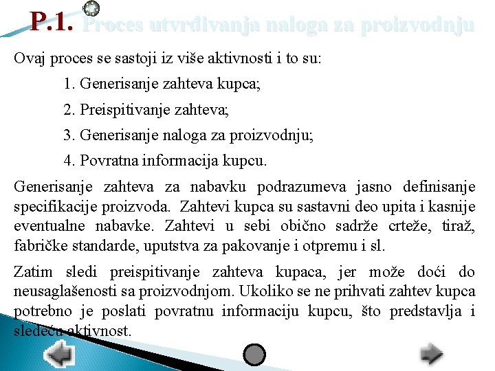 P. 1. Proces utvrđivanja naloga za proizvodnju Ovaj proces se sastoji iz više aktivnosti