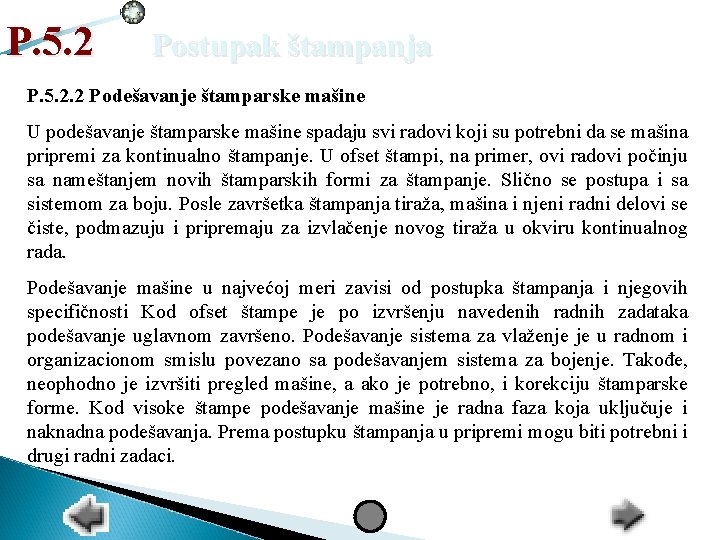 P. 5. 2 Postupak štampanja P. 5. 2. 2 Podešavanje štamparske mašine U podešavanje