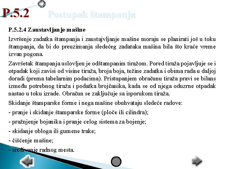 P. 5. 2 Postupak štampanja P. 5. 2. 4 Zaustavljanje mašine Izvršenje zadatka štampanja