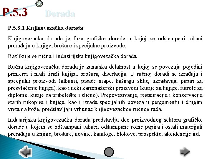 P. 5. 3 Dorada P. 5. 3. 1 Knjigovezačka dorada je faza grafičke dorade