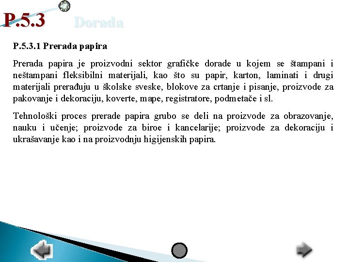 P. 5. 3 Dorada P. 5. 3. 1 Prerada papira je proizvodni sektor grafičke