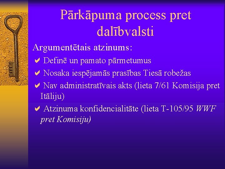 Pārkāpuma process pret dalībvalsti Argumentētais atzinums: a. Definē un pamato pārmetumus a. Nosaka iespējamās