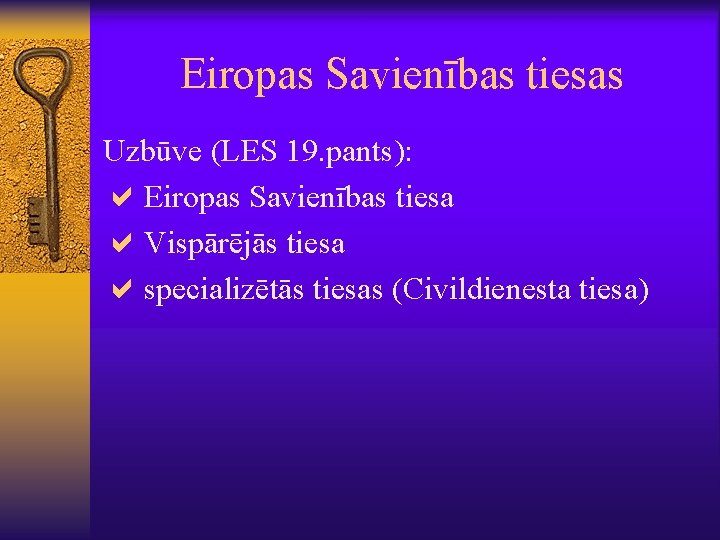 Eiropas Savienības tiesas Uzbūve (LES 19. pants): a. Eiropas Savienības tiesa a. Vispārējās tiesa