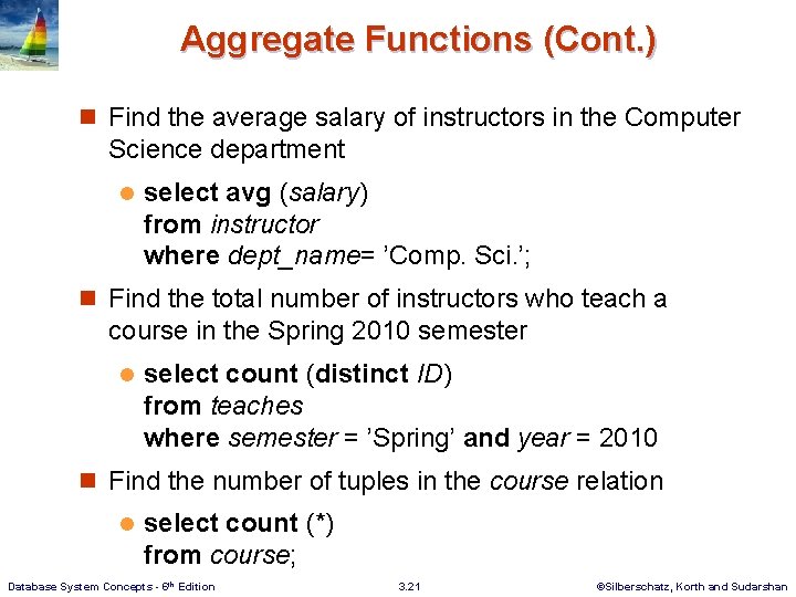 Aggregate Functions (Cont. ) n Find the average salary of instructors in the Computer Aggregate Functions (Cont. ) n Find the average salary of instructors in the Computer
