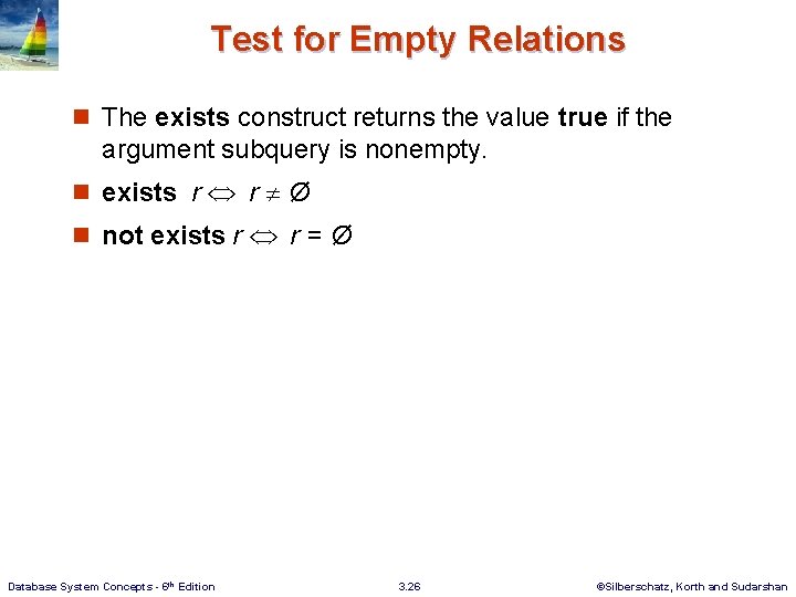 Test for Empty Relations n The exists construct returns the value true if the Test for Empty Relations n The exists construct returns the value true if the