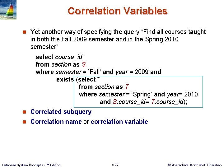 Correlation Variables n Yet another way of specifying the query “Find all courses taught Correlation Variables n Yet another way of specifying the query “Find all courses taught