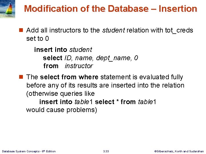 Modification of the Database – Insertion n Add all instructors to the student relation Modification of the Database – Insertion n Add all instructors to the student relation