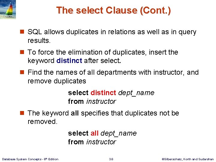 The select Clause (Cont. ) n SQL allows duplicates in relations as well as The select Clause (Cont. ) n SQL allows duplicates in relations as well as