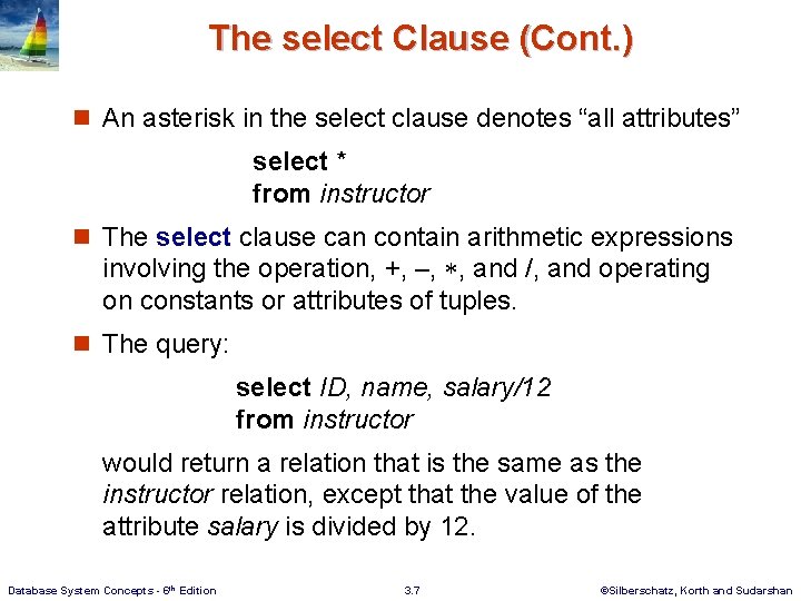 The select Clause (Cont. ) n An asterisk in the select clause denotes “all The select Clause (Cont. ) n An asterisk in the select clause denotes “all