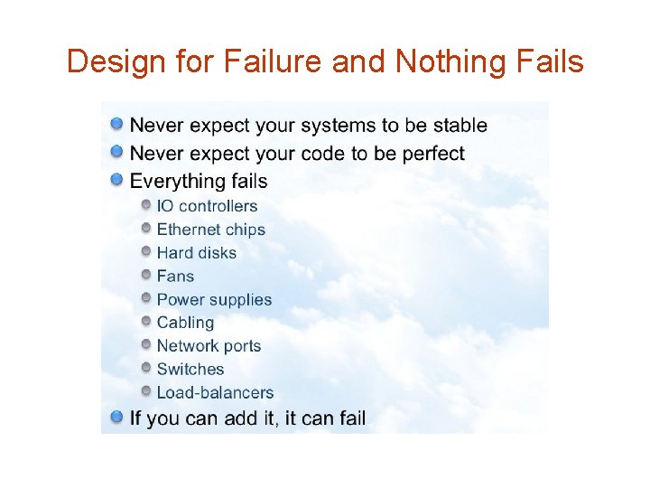 Design for Failure and Nothing Fails Design for Failure and Nothing Fails