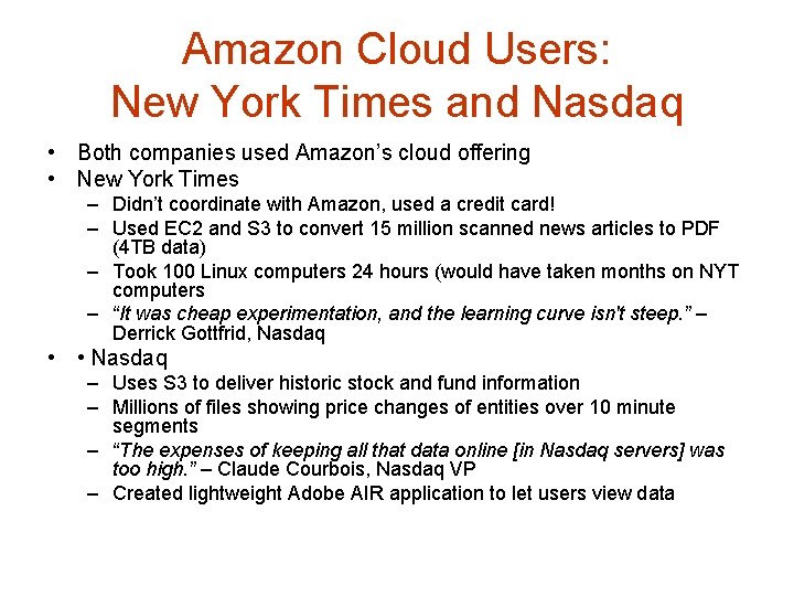 Amazon Cloud Users: New York Times and Nasdaq • Both companies used Amazon’s cloud