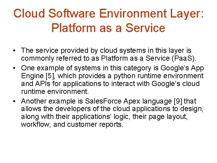 Cloud Software Environment Layer: Platform as a Service • The service provided by cloud
