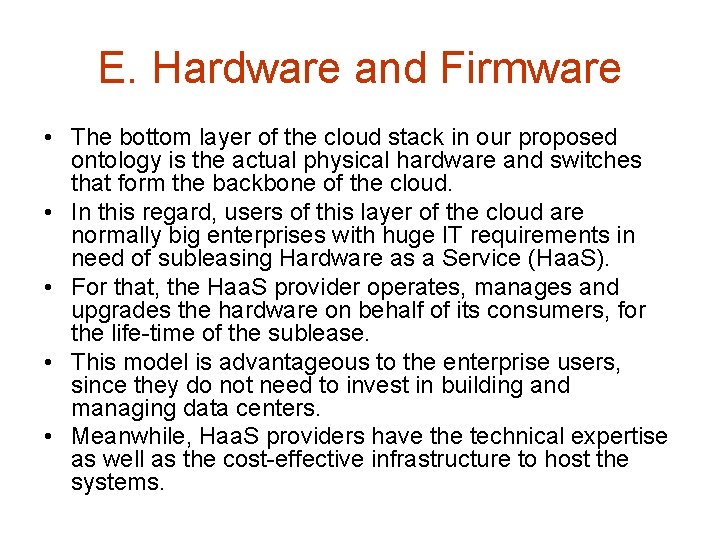 E. Hardware and Firmware • The bottom layer of the cloud stack in our