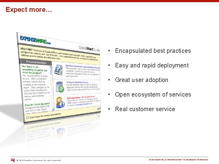 Expect more… • Encapsulated best practices • Easy and rapid deployment • Great user