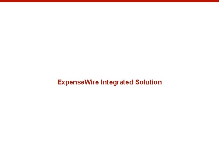 Expense. Wire Integrated Solution 