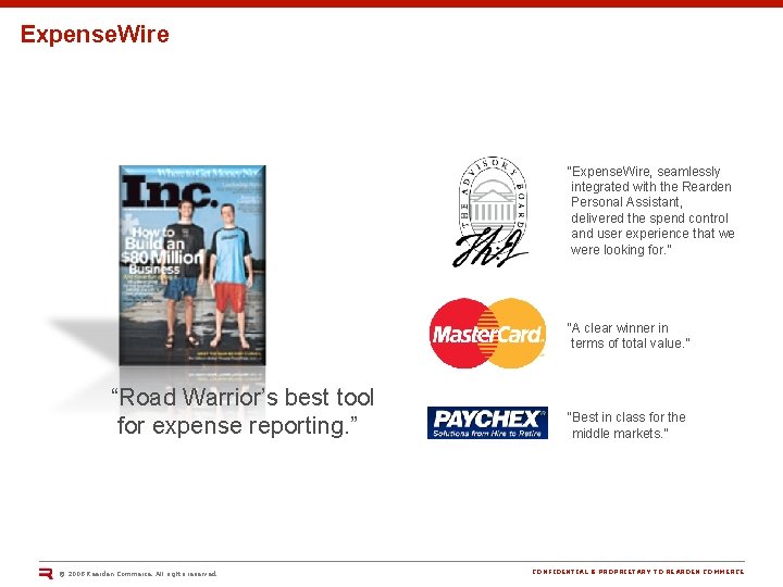 Expense. Wire “Expense. Wire, seamlessly integrated with the Rearden Personal Assistant, delivered the spend
