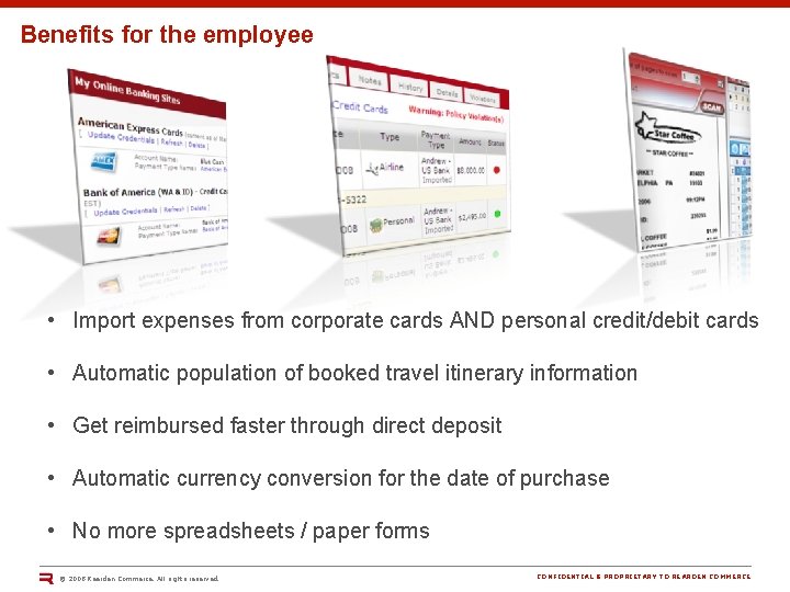 Benefits for the employee • Import expenses from corporate cards AND personal credit/debit cards