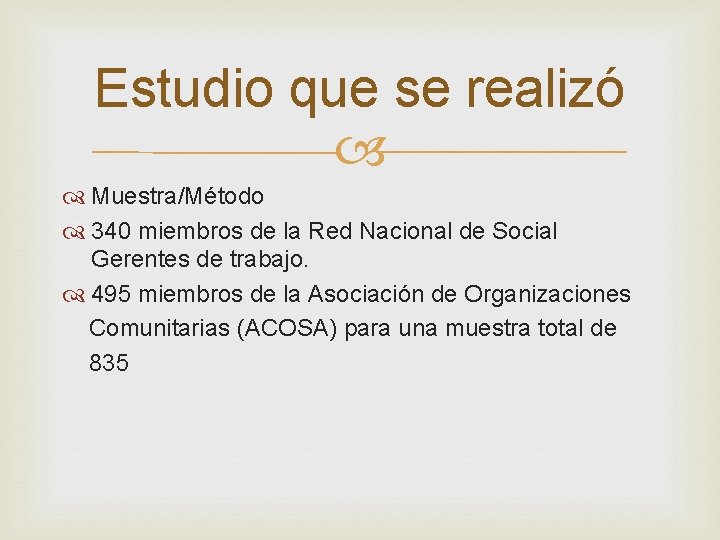 Estudio que se realizó Muestra/Método 340 miembros de la Red Nacional de Social Gerentes