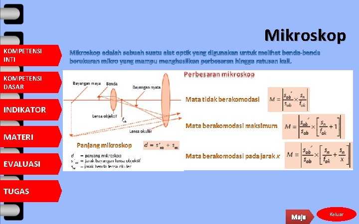 Mikroskop KOMPETENSI INTI KOMPETENSI DASAR INDIKATOR MATERI EVALUASI TUGAS Maju Keluar 