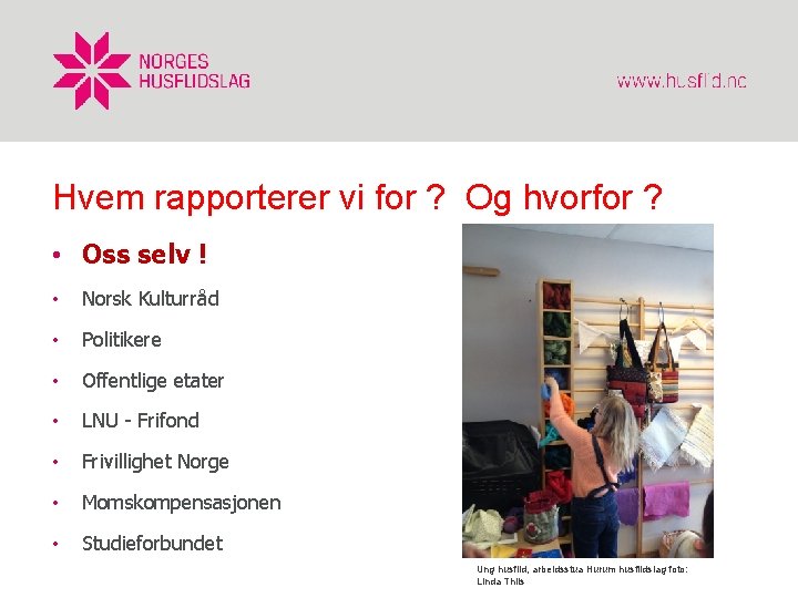 Hvem rapporterer vi for ? Og hvorfor ? • Oss selv ! • Norsk Hvem rapporterer vi for ? Og hvorfor ? • Oss selv ! • Norsk