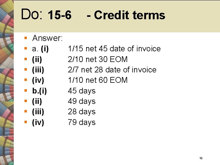 Do: 15 -6 - Credit terms § Answer: § § § § a. (i)