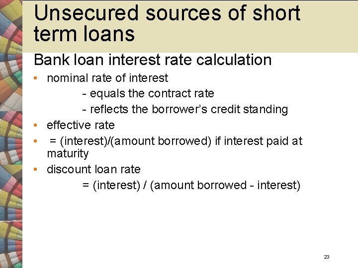 Unsecured sources of short term loans Bank loan interest rate calculation • nominal rate