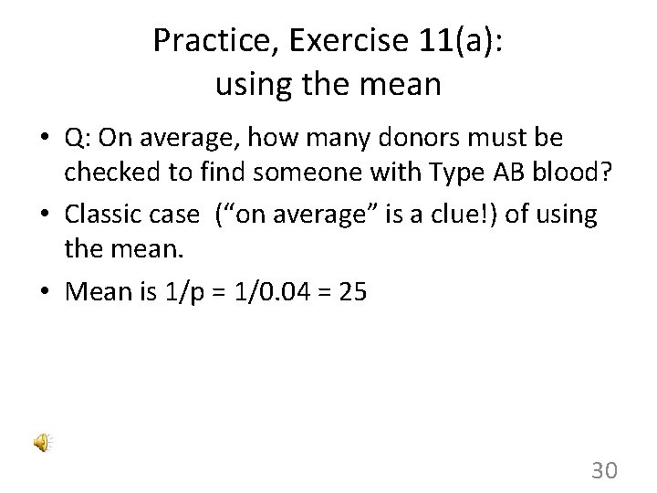 Practice, Exercise 11(a): using the mean • Q: On average, how many donors must