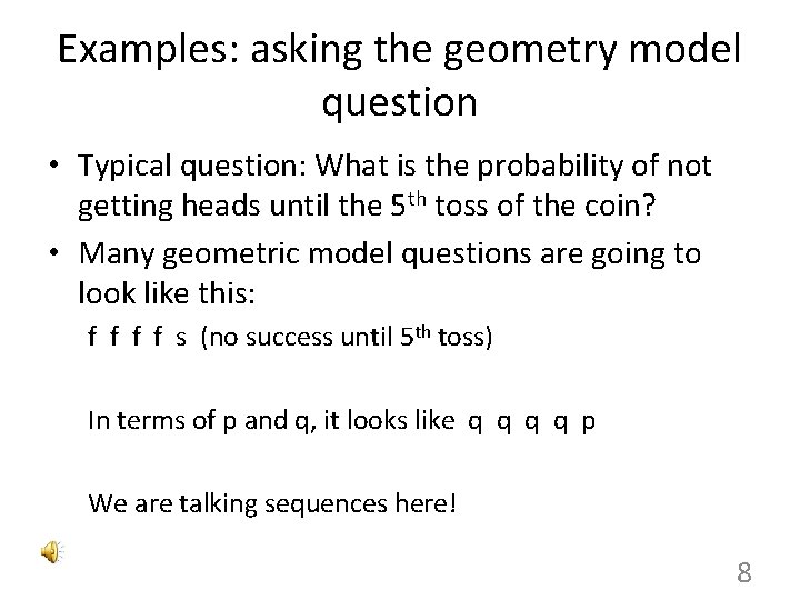 Examples: asking the geometry model question • Typical question: What is the probability of