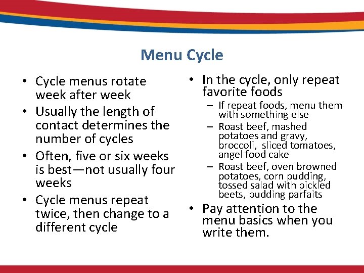Menu Cycle • In the cycle, only repeat • Cycle menus rotate favorite foods