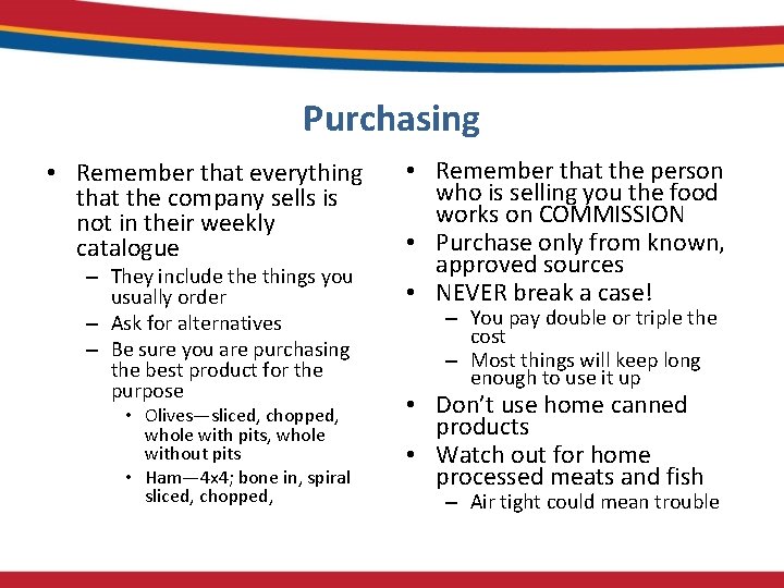 Purchasing • Remember that everything that the company sells is not in their weekly