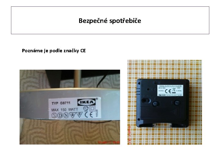 Bezpečné spotřebiče Poznáme je podle značky CE 