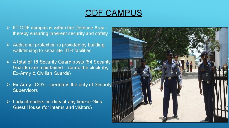 ODF CAMPUS Ø IIT ODF campus is within the Defence Area thereby ensuring inherent
