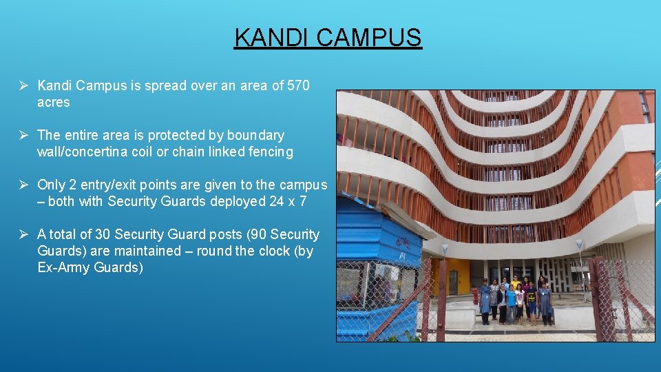 KANDI CAMPUS Ø Kandi Campus is spread over an area of 570 acres Ø