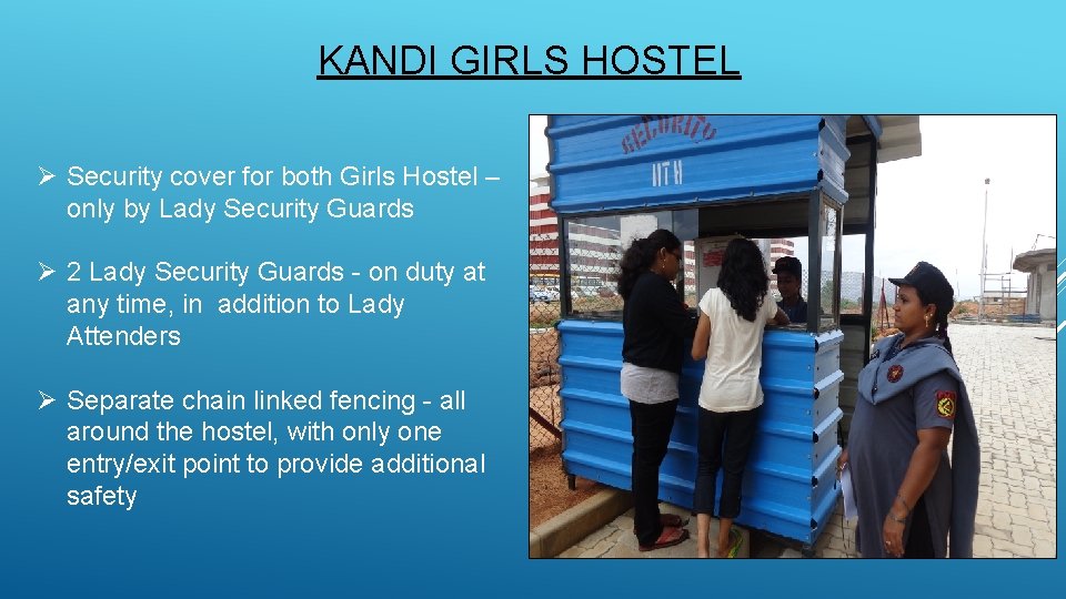 KANDI GIRLS HOSTEL Ø Security cover for both Girls Hostel – only by Lady