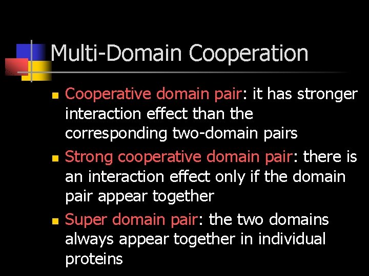 Multi-Domain Cooperation n Cooperative domain pair: it has stronger interaction effect than the corresponding
