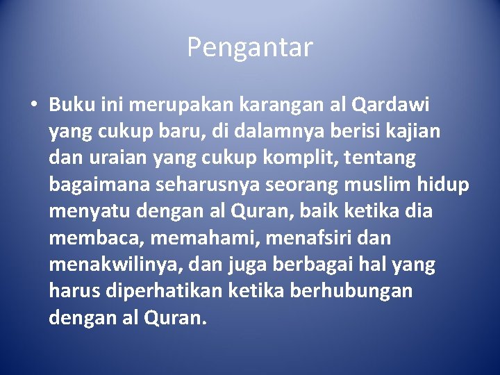 Pengantar • Buku ini merupakan karangan al Qardawi yang cukup baru, di dalamnya berisi