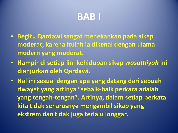 BAB I • Begitu Qardawi sangat menekankan pada sikap moderat, karena itulah ia dikenal