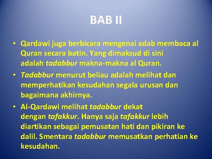 BAB II • Qardawi juga berbicara mengenai adab membaca al Quran secara batin. Yang